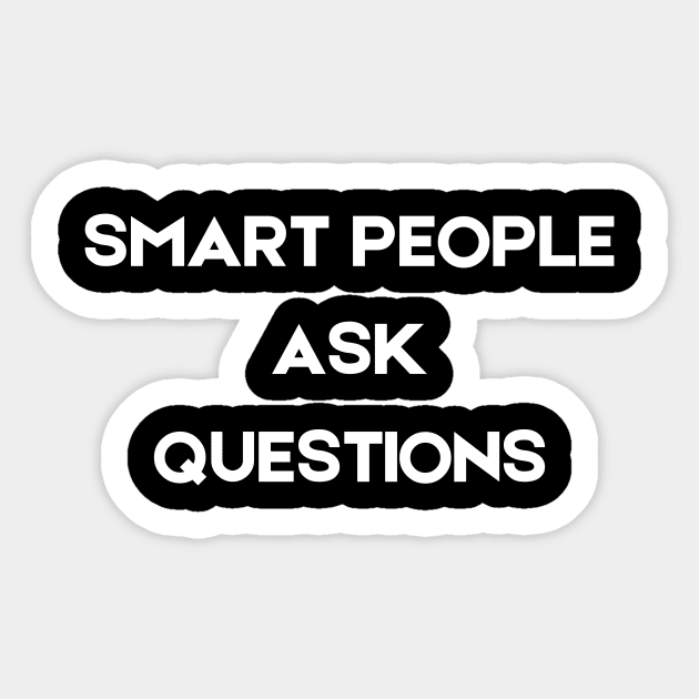 smart people ask questions Sticker by InspirationalDesign